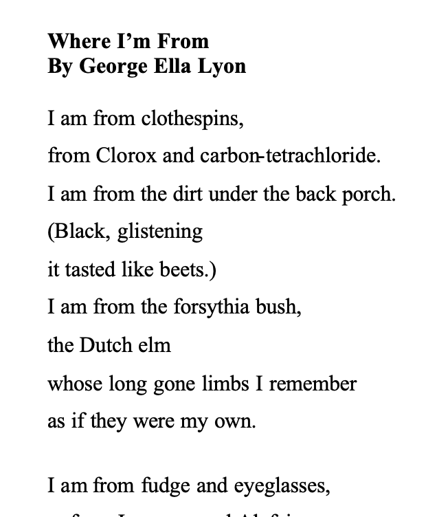The first stanza of the poem "Where I'm From" by George Ella Lyon