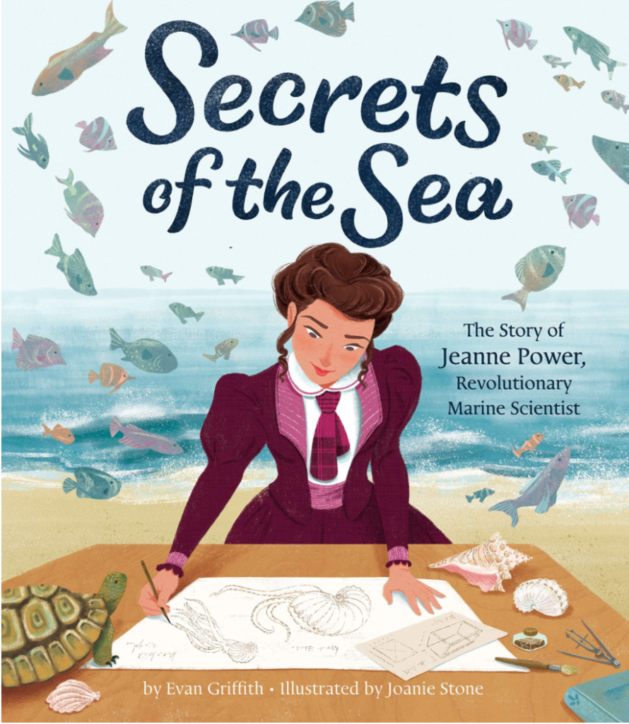 Cover of "Secrets of the Sea: The Story of Jeanne Power, Revolutionary Marine Scientist" by Evan Griffith, illustrated by Joanie Stone