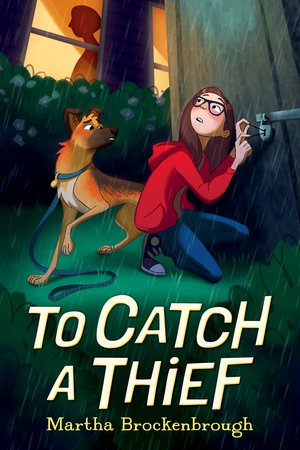 Cover of the book To Catch a Thief by Martha Brockenbrough published April 2023. The cover shows a girl picking a lock in the rain with a dog standing guard.