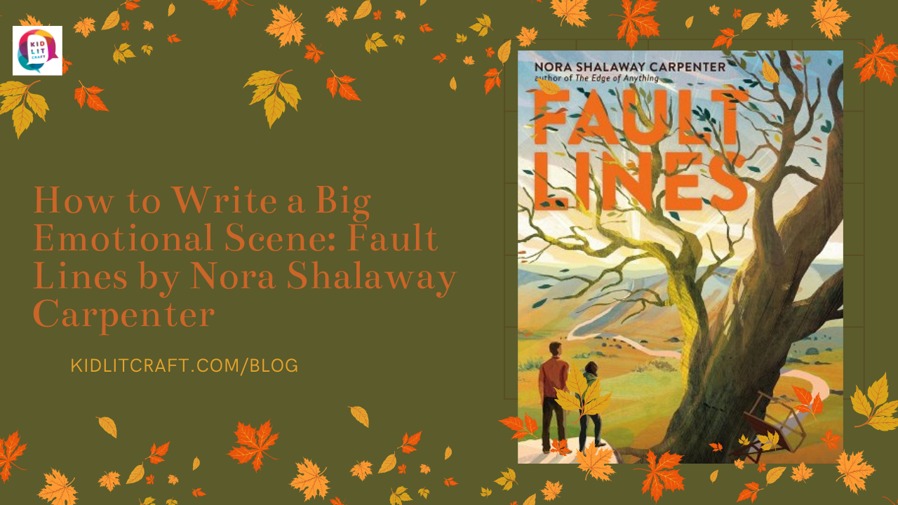 How to Write a Big Emotional Scene: Fault Lines by Nora Shalaway Carpenter
